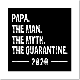 papa The Man The Myth The Quarantine 2020 Father's Day Posters and Art